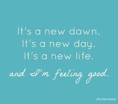 A brand new day lyrics english. It S A New Dawn It S A New Day It S A New Life New Day Quotes Happy Quotes New Dawn