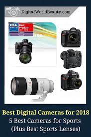 Top 5 Best Cameras For Sports Photography To Buy In 2018 Plus Sports Photography Lenses For Each C Best Digital Camera Best Camera For Photography Best Camera