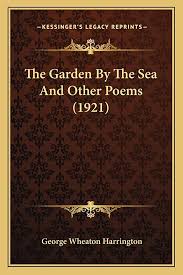 Amazon.com: The Garden By The Sea And Other Poems (1921): 9781165076574:  Harrington, George Wheaton: Books