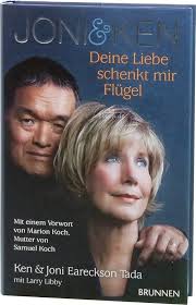 Joni & Ken: Deine Liebe schenkt mir Flügel. Mit einem Vorwort von Marion  Koch, Mutter von Samuel Koch