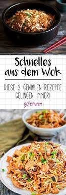 Asia Fans Aufgepasst Diese 3 Leckeren Wok Rezepte Gelingen Immer Chinesemeals Bock Auf Wok Wir Zeigen Euch Leckere Rezepte Die No Wok Recipes Food Recipes