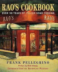 Rao's Cookbook: Over 100 Years of Italian Home Cooking: Frank Pellegrino,  Stephen Hellerstein, Nicholas Pileggi: 9780679457497: Amazon.com: Books