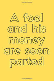 A Fool And His Money Are Soon Parted Notebook 6 X 9 Journal 120 Pages Motivating Notebooks Notebooks Motivating 9798602904055 Amazon Com Books