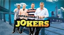 Also it's the type of show you wouldn't expect to be made into a feature length. Impractical Jokers Wikipedia
