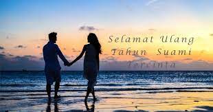Saya menghargai anda, saya bersyukur untuk anda, saya sayang anda. 30 Ucapan Selamat Ulang Tahun Untuk Suami Tercinta Seo Gereggi