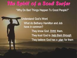 But those of us who start with the right foundation, god s word, have a solid answer that is based in the history of god s word. The Spirit Of A Soul Surfer Catch The Wave The Spirit Of Soul Surfer Now Playing At The Muvico Ppt Download
