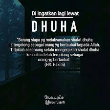 Dont Forget Dhuha Sahabat Barang Siapa Melaksanakan Shalat Dhuha Ia Tergolong Sebagai Orang Yg Bertaubat Kepada Allah Ti Kata Kata Kata Kata Indah Motivasi