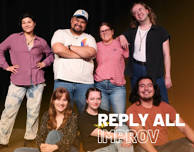 Reply All: Improv Comedy