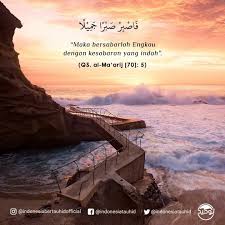 Pertama, وَاسْتَعِينُوا بِالصَّبْرِ وَالصَّلَاةِ وَإِنَّهَا لَكَبِيرَةٌ إِلَّا عَلَى الْخَاشِعِينَ. 63 Kutipan Ayat Al Quran Tentang Sabar