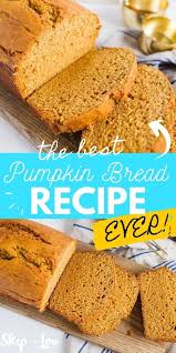 Best Pumpkin Bread Recipe Ever Recipe In 2020 Pumpkin Bread Best Pumpkin Bread Recipe Pumpkin Recipes