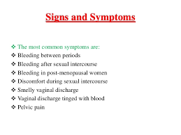 The following symptoms may be from growing tumors in the pelvic region: Doc Seminar Cervical Cancer