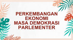 Perkembangan ekonomi masa demokrasi parlementer. Materi Kelas 9 Perkembangan Ekonomi Masa Demokrasi Parlementer Youtube