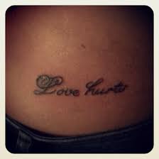 Love Hurts Tattoo Tattoos Infinity Tattoo Tattoo Quotes