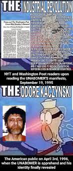 It might be a funny scene, movie quote, animation, meme or a mashup of multiple sources. The Industrial Revolution Theodore Kaczynski Unabomber Know Your Meme
