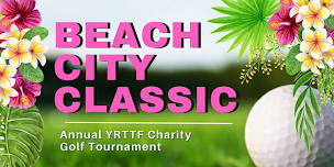 2026 Beach City Classic - 5th Annual YRTTF Charity Golf Tournament