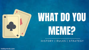What d0 you call an acid with an attitude? What Do You Meme History Strategy Gameplay Hobbynerds