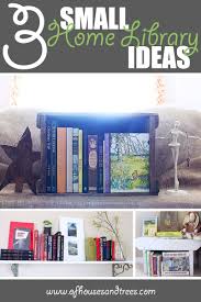 We did not find results for: Small Home Library 3 Small Home Library Ideas By Of Houses And Trees