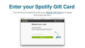 If you want to listen to music and you are totally out of money, then you so if you use spotify gift cards instead of paying in money, you will save some money. How To Redeem A Spotify Gift Card