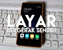 Maybe you would like to learn more about one of these? 12 Cara Mengatasi Layar Hp Android Bergerak Sendiri Saat Di Charge Cas Reza Nauma Solusi Komputer Ponsel