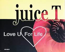 Juice T Love U For Life 1998 Cd Discogs