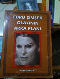 EBRU ŞİMŞEK OLAYININ ARKA PLANI