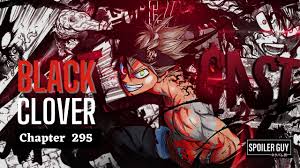 Black Clover Chapter 295 Release Date, Expectations and Everything you need  to know! - Spoiler Guy