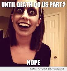 Until Death Do Us Part Funny Zombie Meme