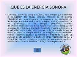 En física, se entiende que la energía es la propiedad o la capacidad que tiene un objeto de producir transformaciones a su alrededor. Ppt Energia Sonora Powerpoint Presentation Free Download Id 5342484