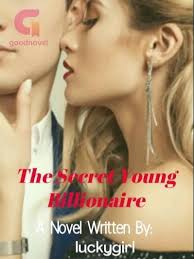 The Secret Young Billionaire by luckygirl Read Online