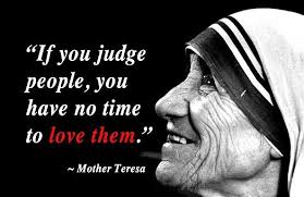 Don T Judge People Love Them Mother Teresa Quotes Inspiring Quotes About Life