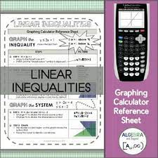 Graphing Calculator Reference Sheet Linear Inequalities Graphing Calculator Linear Regression Graphing