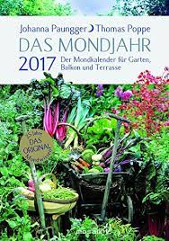 Mondkalender landungen im januar 2017. Das Mondjahr 2017 Der Mondkalender Fur Garten Balkon Und Terrasse 9783442318803 Amazon Com Books