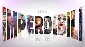 Stai cercando un filmda vedere assolutamentestasera? I Film Imperdibili Del 2020 Mymovies It