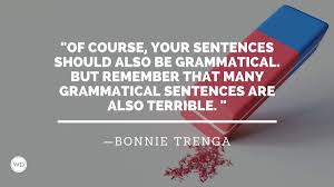 Improve grammar, word choice, and sentence structure in your writing instantly. The Four Commandments Of Writing Good Sentences Writer S Digest