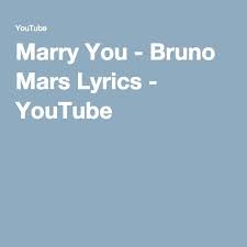 Marry You Bruno Mars Lyrics Baby Lyrics Bruno Mars Lyrics Lyrics