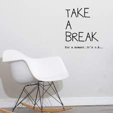Quotes About Break From Work 35 Quotes
