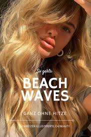 Beach Waves Ganz Ohne Hitze So Gehts Haare Hair Beauty Beachwaves Wavyhair Beahhair Stylemagazin Haarkuren Locken Ohne Hitze Haare Pflegen