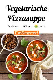 Vegetarische Pizzasuppe Rezept Pizzasuppe Vegetarisch Gesunde Rezepte