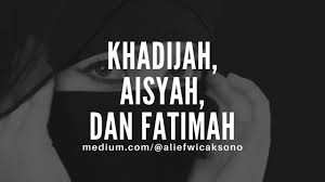 Maksud nama bayi alim juga dikaitkan dengan cerdas dan pintar. Khadijah Aisyah Dan Fatimah Aku Tak Heran Mengapa Khadijah By Alief Bagus Wicaksono Medium