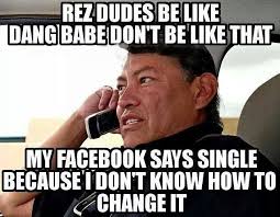 On The Rez His Explanation For His Single Status On Facebook Native Humor Native American Jokes Native American Humor