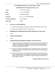 Format minit disusun mengikut agenda mesyuarat dan perlu kelihatan kemas dan teratur. Minit Mesyuarat Gotong Royong