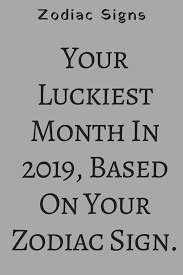 Your Luckiest Month In 2019 Based On Your Zodiac Sign Zodiac Sphere Sagittarius Love Horoscope Zodiac Signs In Love Virgo Love Horoscope