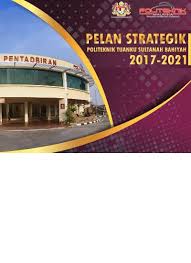 Politeknik tuanku syed sirajuddin, arau, perlis 122 km. Pelan Strategik Politeknik Tuanku Sultanah Bahiyah Pelan Strategik Ptsb C Unit Pengurusan Strategik Prestasi Dan Risiko