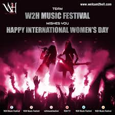 W2h Music Festival Wishes You All A Very Happy International Women S Day Music Festival Happy International Women S Day International Womens Day