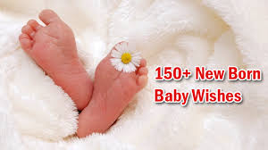 150 New Born Baby Wishes To Mother Father 2021