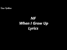 Nf When I Grow Up Lyrics Youtube