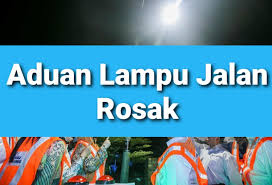 Aduan Lampu Jalan Rosak Kelajuan Cahaya