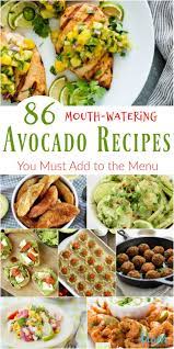 86 Mouth Watering Avocado Recipes You Must Add To The Menu Avocado Recipes Avacado Recipes Recipes