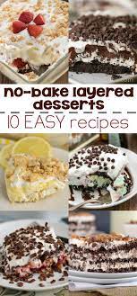 10 Easy No Bake Layered Desserts Desserts Baked Dessert Recipes Layered Desserts