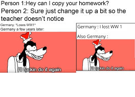 See full list on en.meming.world Hey Can I Copy Your Homework I Ll Fuckin Do It Again Know Your Meme